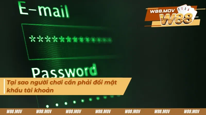 Lý do bạn cần tìm hiểu cách đổi mật khẩu